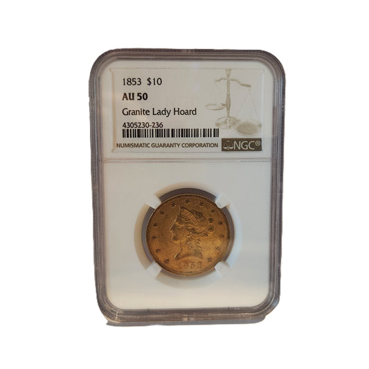 1853 NGC AU50 $10 GOLD LIBERTY GRANITE LADY HOARD
